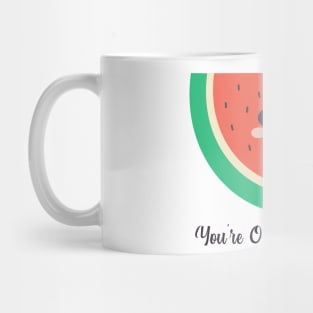 You Are One In A Melon Mug